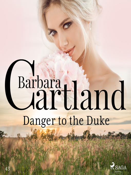 Title details for Danger to the Duke (Barbara Cartland's Pink Collection 43) by Barbara Cartland - Wait list